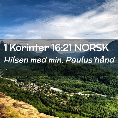 Picture 02 - 1 Korinter 16:21 NORSK - Hilsen med min, - Bible Verse Picture
