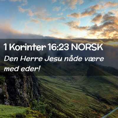 Picture 02 - 1 Korinter 16:23 NORSK - Den Herre Jesu nåde være med - Bible Verse Picture