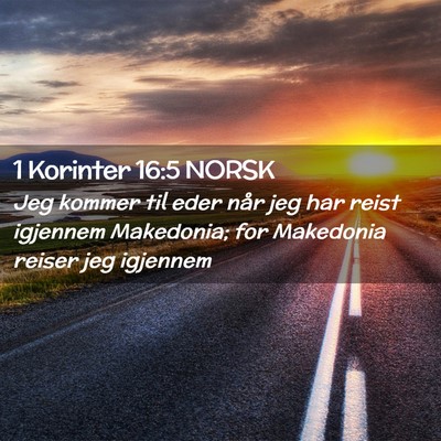 Picture 02 - 1 Korinter 16:5 NORSK - Jeg kommer til eder når jeg har reist igjennem - Bible Verse Picture