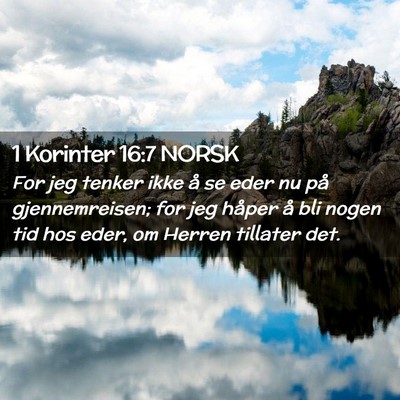 Picture 02 - 1 Korinter 16:7 NORSK - For jeg tenker ikke å se eder nu på - Bible Verse Picture