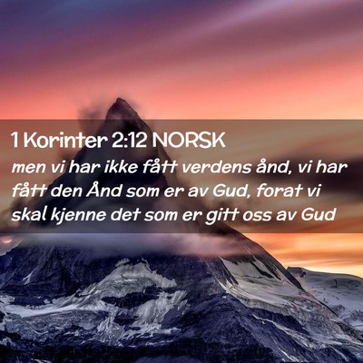 Picture 02 - 1 Korinter 2:12 NORSK - men vi har ikke fått verdens ånd, vi har fått - Bible Verse Picture