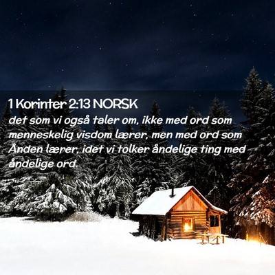 Picture 02 - 1 Korinter 2:13 NORSK - det som vi også taler om, ikke med ord som - Bible Verse Picture