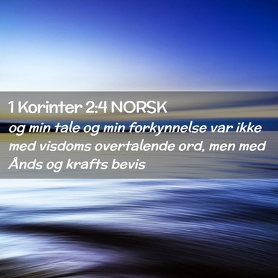Picture 02 - 1 Korinter 2:4 NORSK - og min tale og min forkynnelse var ikke med - Bible Verse Picture