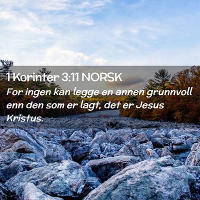 Picture 02 - 1 Korinter 3:11 NORSK - For ingen kan legge en annen grunnvoll enn den - Bible Verse Picture