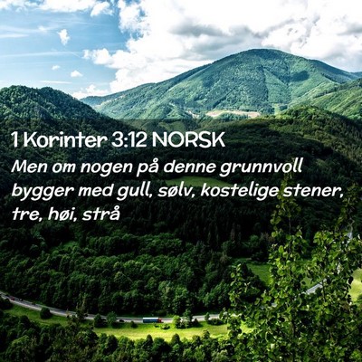 Picture 02 - 1 Korinter 3:12 NORSK - Men om nogen på denne grunnvoll bygger med gull, - Bible Verse Picture
