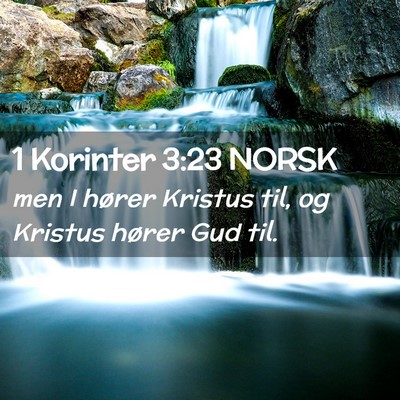 Picture 02 - 1 Korinter 3:23 NORSK - men I hører Kristus til, og Kristus hører Gud - Bible Verse Picture