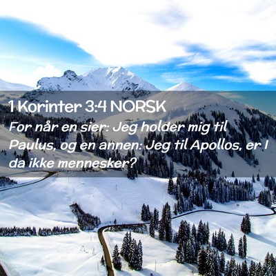 Picture 02 - 1 Korinter 3:4 NORSK - For når en sier: Jeg holder mig til Paulus, og - Bible Verse Picture