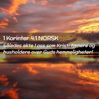 Picture 02 - 1 Korinter 4:1 NORSK - Således akte I oss som Kristi tjenere og - Bible Verse Picture