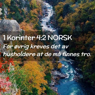 Picture 02 - 1 Korinter 4:2 NORSK - For øvrig kreves det av husholdere at de må - Bible Verse Picture
