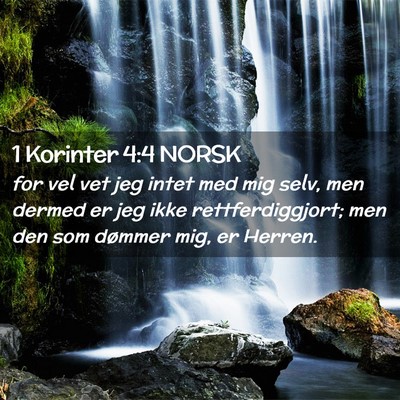 Picture 02 - 1 Korinter 4:4 NORSK - for vel vet jeg intet med mig selv, men dermed er - Bible Verse Picture