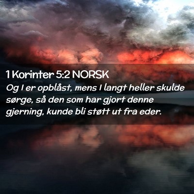 Picture 02 - 1 Korinter 5:2 NORSK - Og I er opblåst, mens I langt heller skulde - Bible Verse Picture