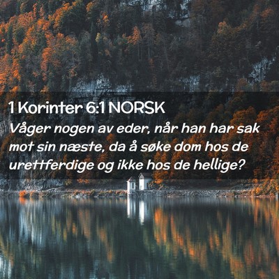 Picture 02 - 1 Korinter 6:1 NORSK - Våger nogen av eder, når han har sak mot sin - Bible Verse Picture