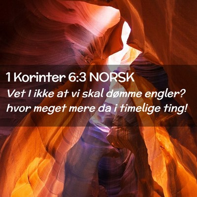 Picture 02 - 1 Korinter 6:3 NORSK - Vet I ikke at vi skal dømme engler? hvor meget - Bible Verse Picture