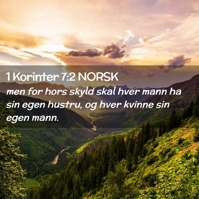 Picture 02 - 1 Korinter 7:2 NORSK - men for hors skyld skal hver mann ha sin egen - Bible Verse Picture