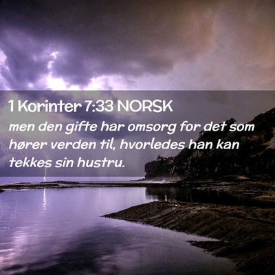 Picture 02 - 1 Korinter 7:33 NORSK - men den gifte har omsorg for det som hører - Bible Verse Picture