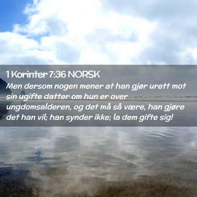 Picture 02 - 1 Korinter 7:36 NORSK - Men dersom nogen mener at han gjør urett mot sin - Bible Verse Picture