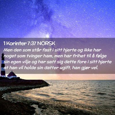 Picture 02 - 1 Korinter 7:37 NORSK - Men den som står fast i sitt hjerte og ikke har - Bible Verse Picture
