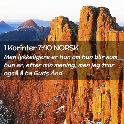 Picture 02 - 1 Korinter 7:40 NORSK - Men lykkeligere er hun om hun blir som hun er, - Bible Verse Picture