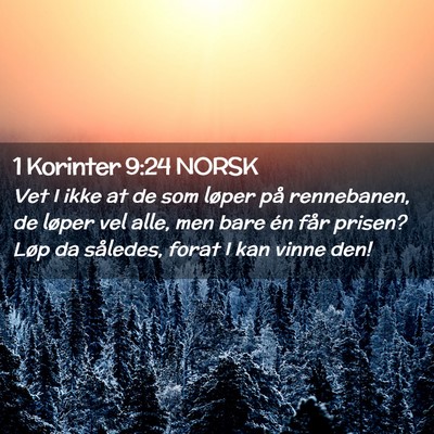 Picture 02 - 1 Korinter 9:24 NORSK - Vet I ikke at de som løper på rennebanen, de - Bible Verse Picture