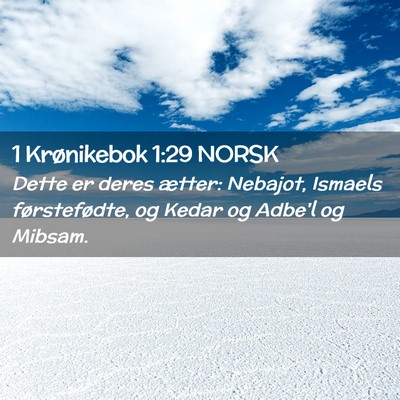Picture 02 - 1 Krønikebok 1:29 NORSK - Dette er deres ætter: Nebajot, Ismaels - Bible Verse Picture