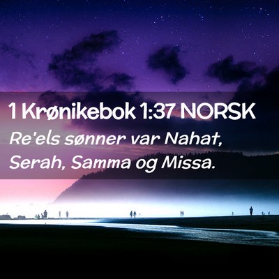Picture 02 - 1 Krønikebok 1:37 NORSK - Re'els sønner var Nahat, Serah, Samma og - Bible Verse Picture