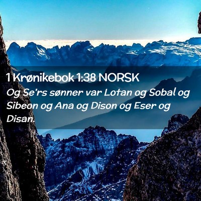 Picture 02 - 1 Krønikebok 1:38 NORSK - Og Se'rs sønner var Lotan og Sobal og Sibeon og - Bible Verse Picture