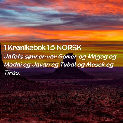 Picture 02 - 1 Krønikebok 1:5 NORSK - Jafets sønner var Gomer og Magog og Madai og - Bible Verse Picture