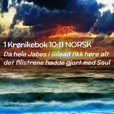 Picture 02 - 1 Krønikebok 10:11 NORSK - Da hele Jabes i Gilead fikk høre alt det - Bible Verse Picture