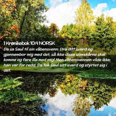 Picture 02 - 1 Krønikebok 10:4 NORSK - Da sa Saul til sin våbensvenn: Dra ditt sverd og - Bible Verse Picture