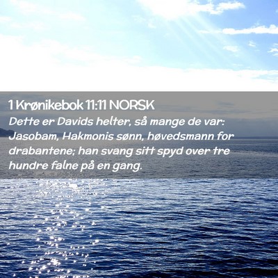 Picture 02 - 1 Krønikebok 11:11 NORSK - Dette er Davids helter, så mange de var: - Bible Verse Picture