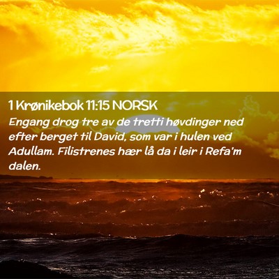 Picture 02 - 1 Krønikebok 11:15 NORSK - Engang drog tre av de tretti høvdinger ned efter - Bible Verse Picture