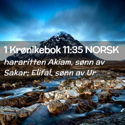 Picture 02 - 1 Krønikebok 11:35 NORSK - hararitten Akiam, sønn av Sakar; Elifal, sønn - Bible Verse Picture