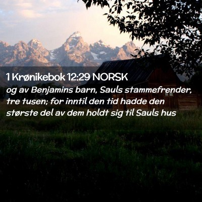 Picture 02 - 1 Krønikebok 12:29 NORSK - og av Benjamins barn, Sauls stammefrender, tre - Bible Verse Picture