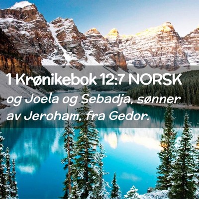 Picture 02 - 1 Krønikebok 12:7 NORSK - og Joela og Sebadja, sønner av Jeroham, fra - Bible Verse Picture