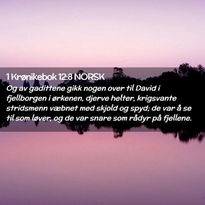 Picture 02 - 1 Krønikebok 12:8 NORSK - Og av gadittene gikk nogen over til David i - Bible Verse Picture