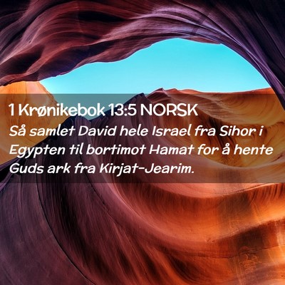 Picture 02 - 1 Krønikebok 13:5 NORSK - Så samlet David hele Israel fra Sihor i Egypten - Bible Verse Picture