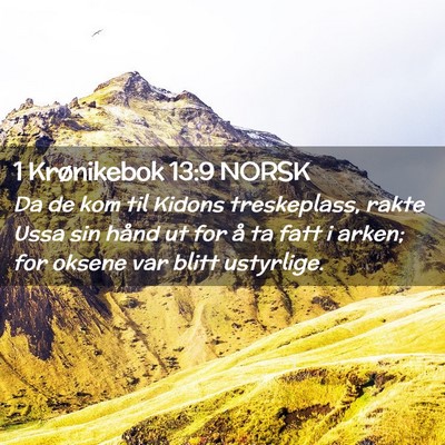 Picture 02 - 1 Krønikebok 13:9 NORSK - Da de kom til Kidons treskeplass, rakte Ussa sin - Bible Verse Picture