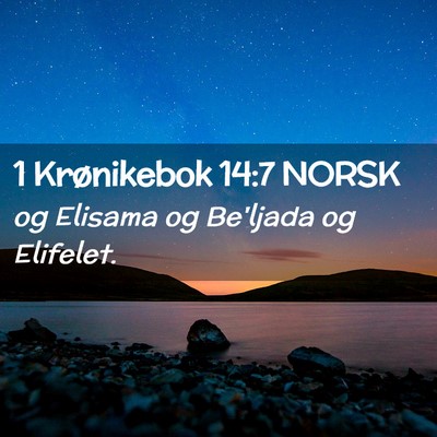 Picture 02 - 1 Krønikebok 14:7 NORSK - og Elisama og Be'ljada og - Bible Verse Picture