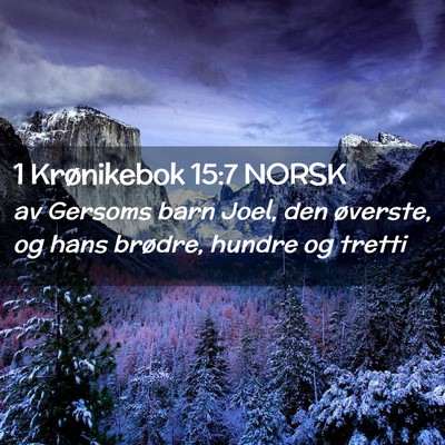 Picture 02 - 1 Krønikebok 15:7 NORSK - av Gersoms barn Joel, den øverste, og hans - Bible Verse Picture