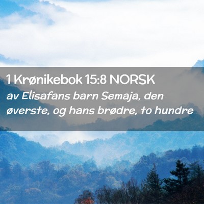 Picture 02 - 1 Krønikebok 15:8 NORSK - av Elisafans barn Semaja, den øverste, og hans - Bible Verse Picture