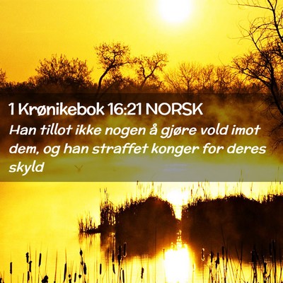 Picture 02 - 1 Krønikebok 16:21 NORSK - Han tillot ikke nogen å gjøre vold imot dem, og - Bible Verse Picture