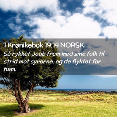 Picture 02 - 1 Krønikebok 19:14 NORSK - Så rykket Joab frem med sine folk til strid mot - Bible Verse Picture