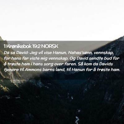 Picture 02 - 1 Krønikebok 19:2 NORSK - Da sa David: Jeg vil vise Hanun, Nahas'sønn, - Bible Verse Picture