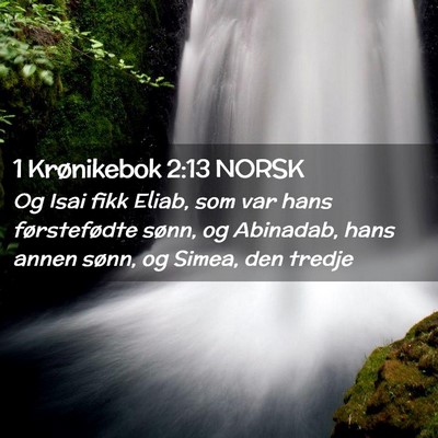 Picture 02 - 1 Krønikebok 2:13 NORSK - Og Isai fikk Eliab, som var hans førstefødte - Bible Verse Picture