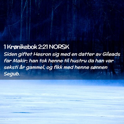 Picture 02 - 1 Krønikebok 2:21 NORSK - Siden giftet Hesron sig med en datter av Gileads - Bible Verse Picture