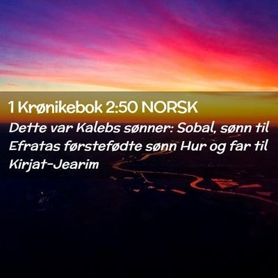 Picture 02 - 1 Krønikebok 2:50 NORSK - Dette var Kalebs sønner: Sobal, sønn til - Bible Verse Picture
