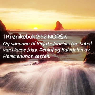 Picture 02 - 1 Krønikebok 2:52 NORSK - Og sønnene til Kirjat-Jearims far Sobal var - Bible Verse Picture