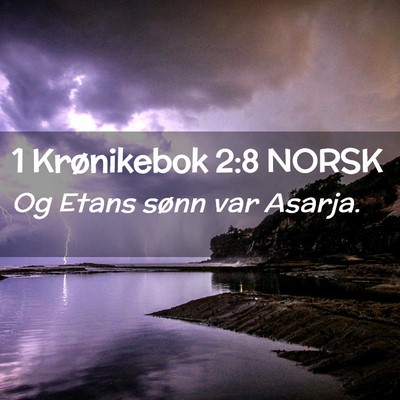 Picture 02 - 1 Krønikebok 2:8 NORSK - Og Etans sønn var - Bible Verse Picture