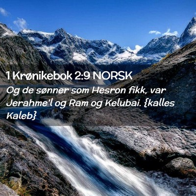 Picture 02 - 1 Krønikebok 2:9 NORSK - Og de sønner som Hesron fikk, var Jerahme'l og - Bible Verse Picture