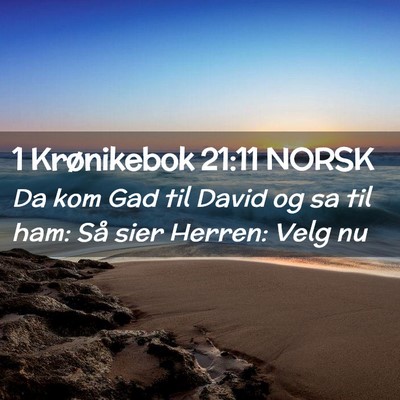 Picture 02 - 1 Krønikebok 21:11 NORSK - Da kom Gad til David og sa til ham: Så sier - Bible Verse Picture